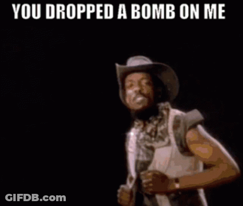 Man In Cowboy Hat Saying You Dropped A Bomb On Me GIF