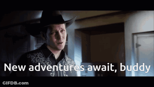 A Man In A Cowboy Hat Is Talking About New Adventures Await Buddy GIF