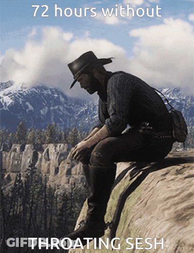 A Man In A Cowboy Hat Sits On The Edge Of A Cliff With The Words 72 Hours Without Throating Sesh Below Him GIF