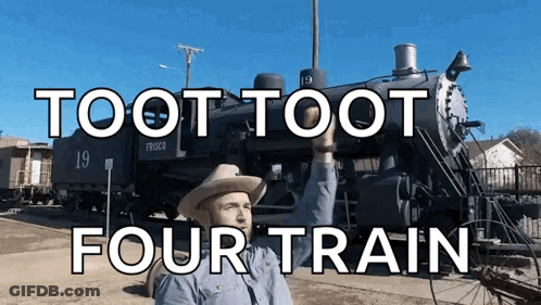 A Man In A Cowboy Hat Stands In Front Of A Train With The Words Toot Toot Four Train Written Above Him GIF