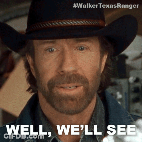 A Man In A Cowboy Hat With The Words Well We 'Ll See On His Face GIF