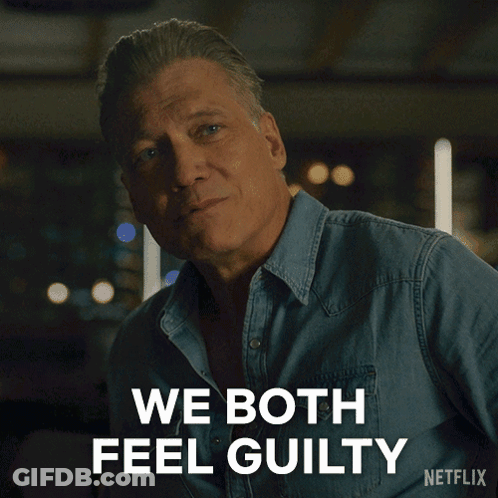 A Man In A Denim Shirt Says We Both Feel Guilty On Netflix GIF