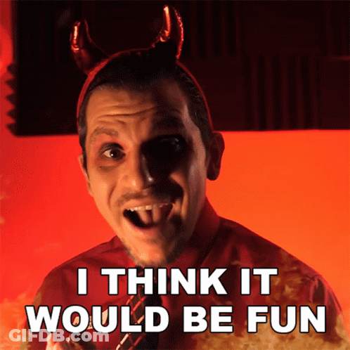 A Man In A Devil Costume With Horns And The Words I Think It Would Be Fun GIF