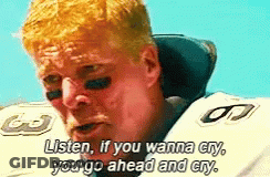 A Man In A Football Uniform Is Crying And Says Listen If You Wanna Cry You Go Ahead And Cry . GIF