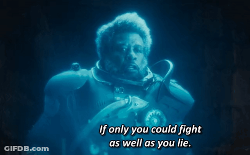 A Man In A Futuristic Suit Says " If Only You Could Fight As Well As You Lie " GIF