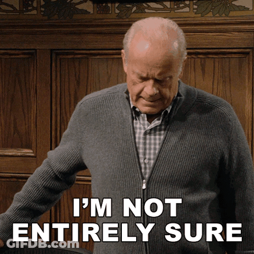 A Man In A Gray Sweater Says I 'M Not Entirely Sure GIF