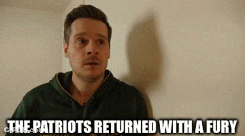 A Man In A Green Hoodie With The Words The Patriots Returned With A Fury GIF