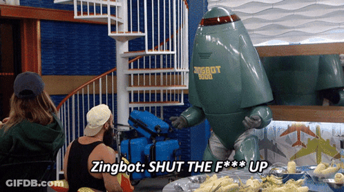 A Man In A Green Robot Costume Says Zingbot Shut The F *** Up GIF
