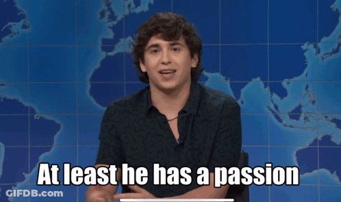 A Man In A Green Shirt Says At Least He Has A Passion GIF