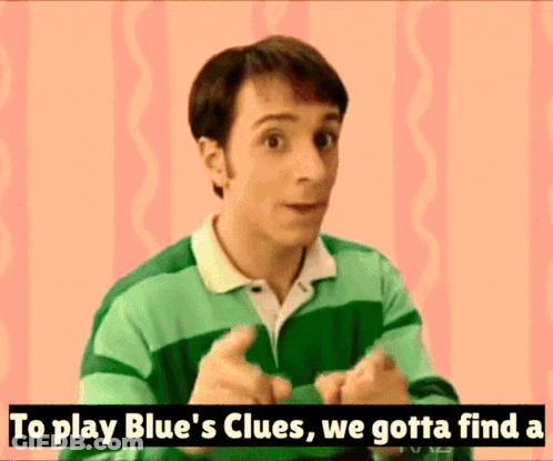 A Man In A Green Shirt Says To Play Blue 'S Clues GIF