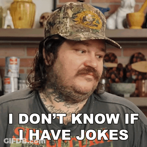 A Man In A Hat Says I Don T Know If I Have Jokes GIF
