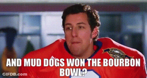 A Man In A Hockey Uniform With The Words `` And Mud Dogs Won The Bourbon Bowl ? '' Written On It . GIF