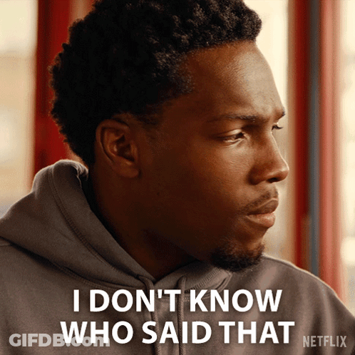 A Man In A Hoodie Says I Don T Know Who Said That GIF