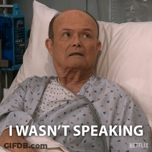 A Man In A Hospital Bed With The Words I Wasn 'T Speaking On The Bottom GIF