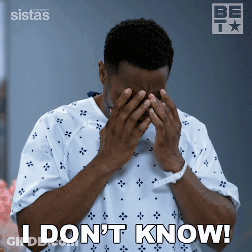 A Man In A Hospital Gown Covering His Face With His Hands And The Words " I Don 'T Know " Below Him GIF