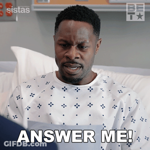 A Man In A Hospital Gown Is Asking To Answer Him GIF