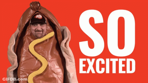 A Man In A Hot Dog Costume With The Words So Excited Below Him GIF