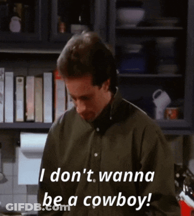 A Man In A Kitchen Says I Don T Wanna Be A Cowboy GIF