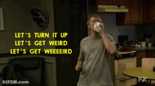 A Man In A Kitchen With The Words Let 'S Turn It Up Let 'S Get Weird GIF