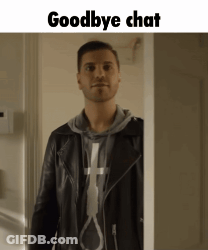 A Man In A Leather Jacket Is Standing In A Doorway With The Words Goodbye Chat Below Him GIF