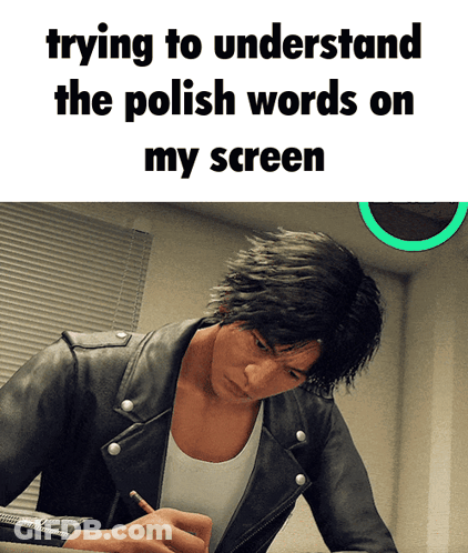 A Man In A Leather Jacket Is Writing On A Piece Of Paper With The Words Trying To Understand The Polish Words On My Scre GIF