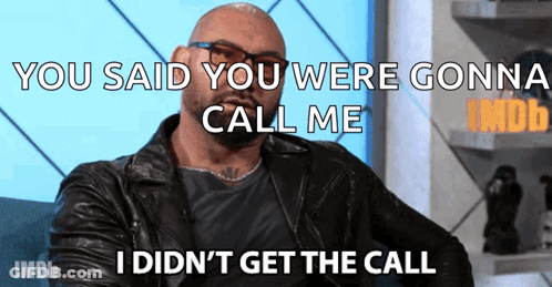 A Man In A Leather Jacket Says You Said You Were Gonna Call Me GIF