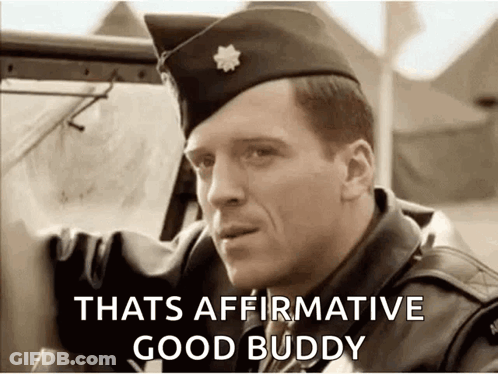 A Man In A Military Uniform Is Sitting In A Car With The Words `` Thats Affirmative Good Buddy '' . GIF