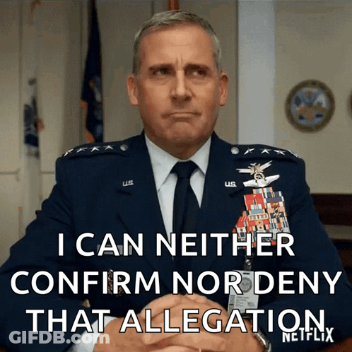 Man In Military Uniform Saying I Can Neither Confirm Nor Deny GIF