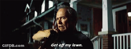 A Man In A Movie Says Get Off My Lawn . GIF