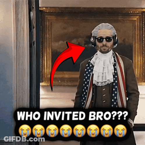 A Man In A Patriotic Costume Is Standing In Front Of A Painting With The Caption Who Invited Bro?? GIF