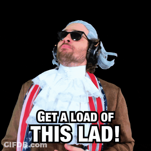A Man In A Patriotic Costume With Headphones On Says Get A Load Of This Lad GIF