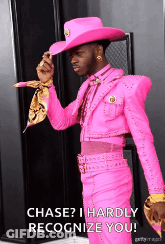 A Man In A Pink Cowboy Outfit Says " Chase I Hardly Recognize You " GIF