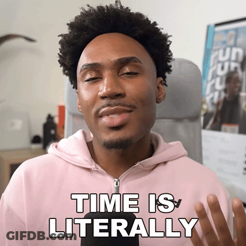 A Man In A Pink Hoodie Says " Time Is Literally " GIF
