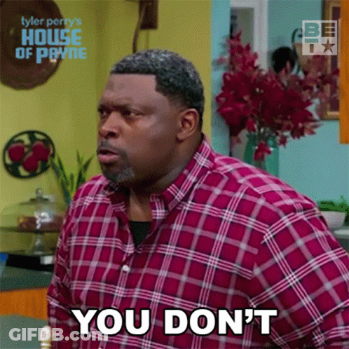 A Man In A Plaid Shirt Is Saying You Don 'T GIF