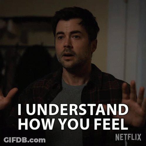 A Man In A Plaid Shirt Says I Understand How You Feel Netflix GIF