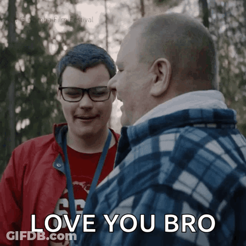 A Man In A Plaid Shirt Says " Love You Bro " While Talking To Another Man GIF