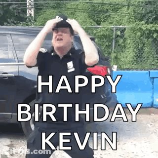 A Man In A Police Uniform Is Standing In Front Of A Car And Holding His Head While Saying `` Happy Birthday Kevin '' . GIF