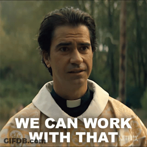 A Man In A Priest 'S Collar Says We Can Work With That GIF