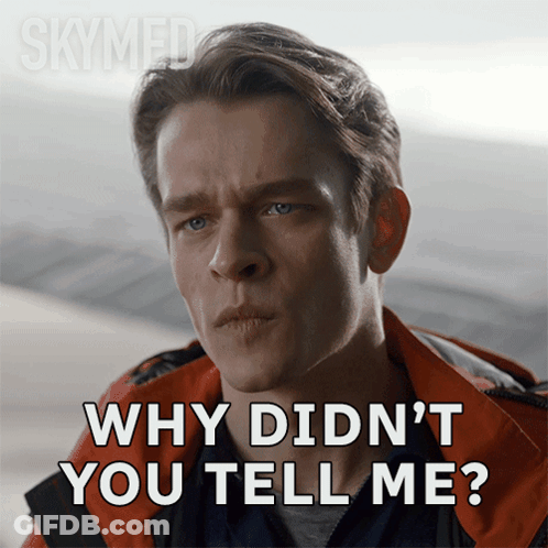 A Man In A Red Jacket Is Asking Why Didn 'T You Tell Me GIF