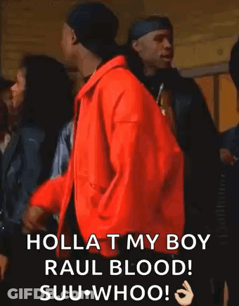 A Man In A Red Jacket Is Dancing In A Crowd And Says `` Holla T My Boy Raul Blood ! '' GIF