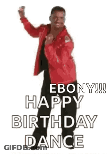 A Man In A Red Jacket Is Dancing With The Words `` Happy Dancing Ebony !! Happy Birthday Dance '' . GIF