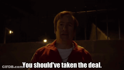 A Man In A Red Jacket Is Saying " You Should 'Ve Taken The Deal " GIF