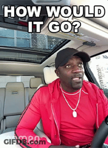 A Man In A Red Jacket Is Sitting In The Driver 'S Seat Of A Car With The Caption How Would It Go GIF
