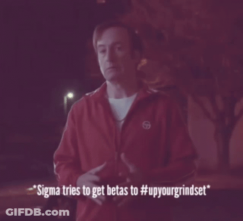 A Man In A Red Jacket Says " Sigma Tries To Get Betas To #Upyourgrindset " GIF