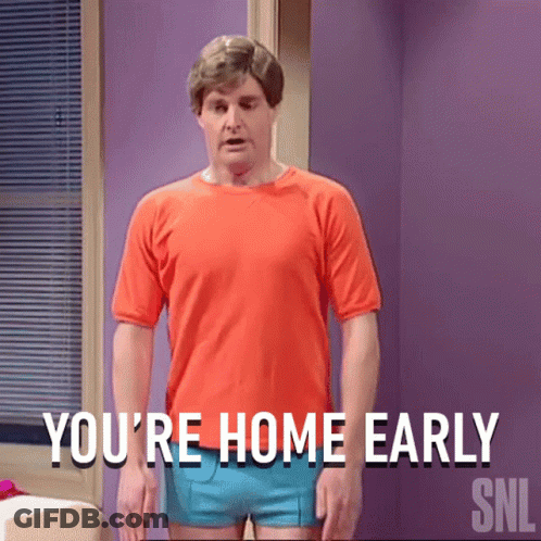 A Man In A Red Shirt And Blue Shorts Says You 'Re Home Early Snl GIF