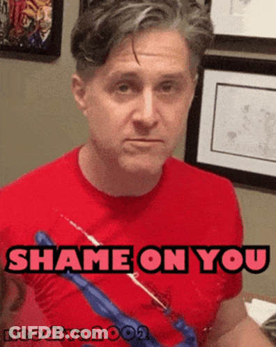 A Man In A Red Shirt With The Words Shame On You On The Bottom GIF