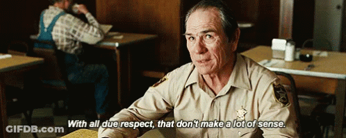 A Man In A Sheriff 'S Uniform Says " With All Due Respect That Don 'T Make A Lot Of Sense " . GIF