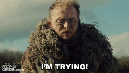 A Man In A Sniper Outfit Is Saying I 'M Trying GIF
