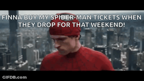 A Man In A Spider-Man Costume Says Finna Buy My Spider-Man Tickets When They Drop For That Weekend . GIF