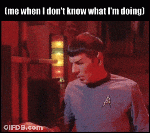 A Man In A Star Trek Uniform Says Me When I Do N't Know What I 'M Doing GIF